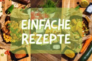 Einfache Rezepte mit der DirektNatur Kochbox